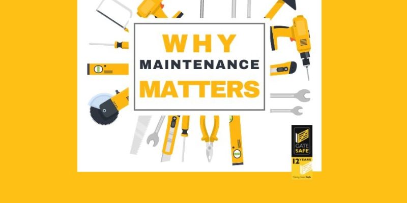 Why maintenance matters | Gate Safety