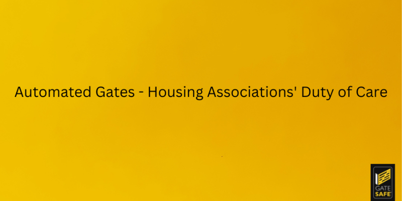 Housing Associations Duty of Care - Automated Gates